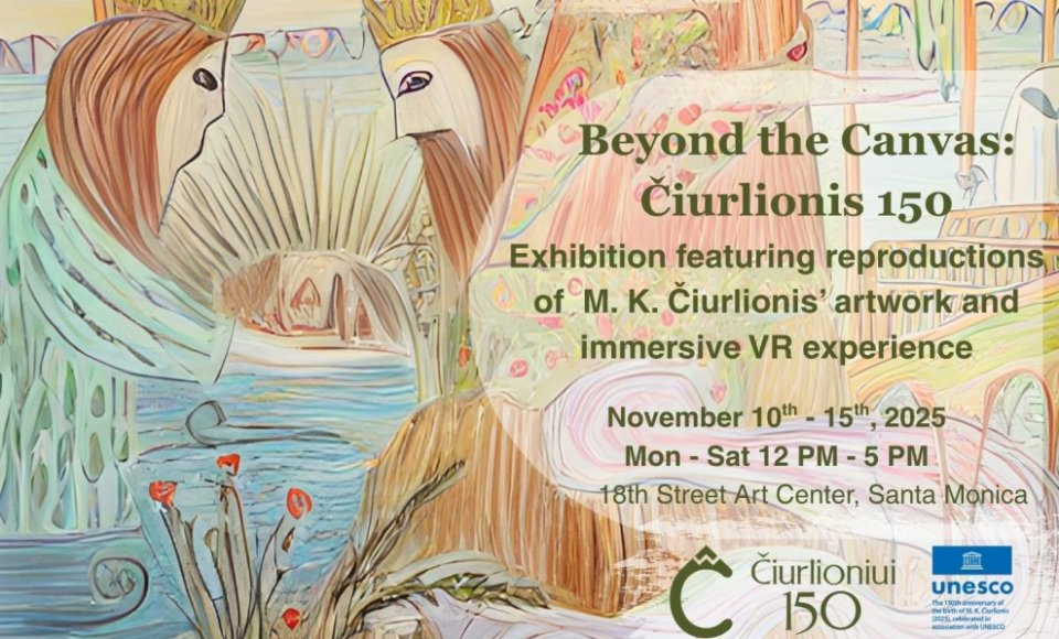 Beyond the Canvas: Čiurlionis 150 – MIKALOJAUS KONSTANTINO ČIURLIONIO SAVAITĖ LOS ANDŽELE / SANTA...