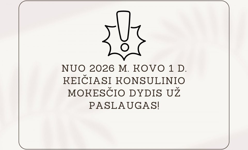 Keičiasi Lietuvos valstybės už konsulines paslaugas renkami mokesčiai